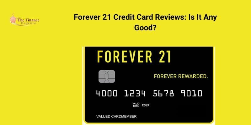 Forever 21 Credit Card Reviews: Is It Any Good?