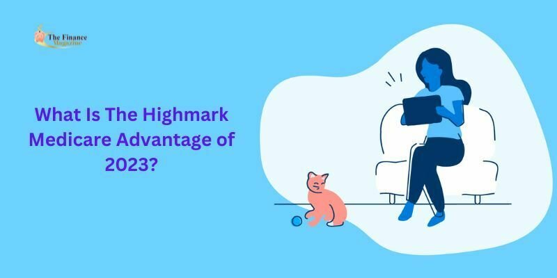 What Is The Highmark Medicare Advantage of 2023?